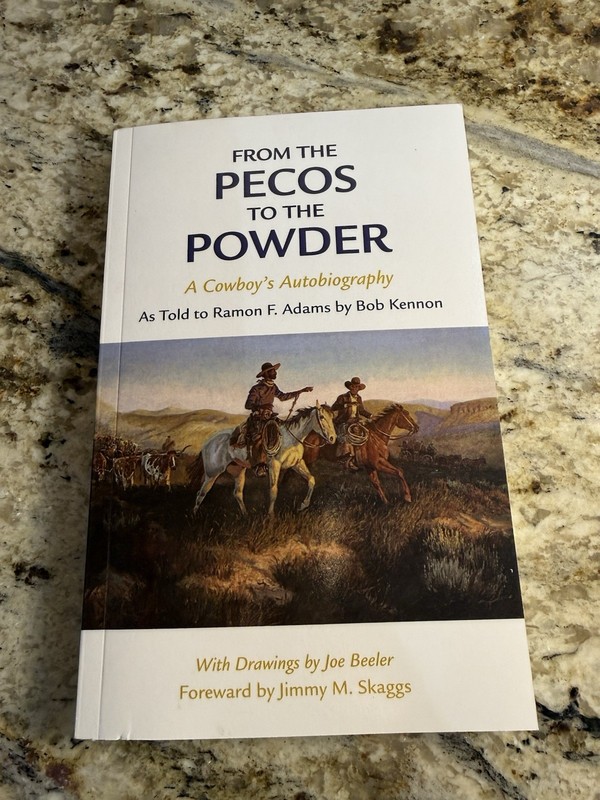 From the Pecos to the Powder: A Cowboy’s Autobiography by Ramon F. Adams