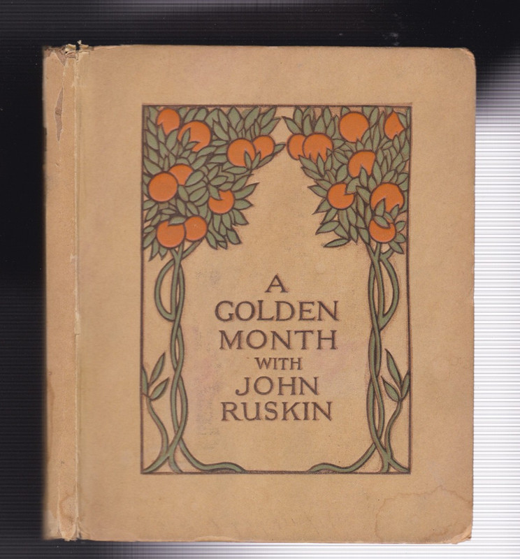 A GOLDEN MONTH WITH JOHN RUSKIN. Published by Hodder and Stoughton.