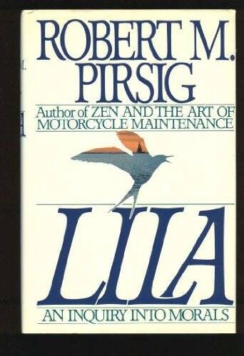 Lila: An Inquiry into Morals – Hardcover By Pirsig, Robert – GOOD