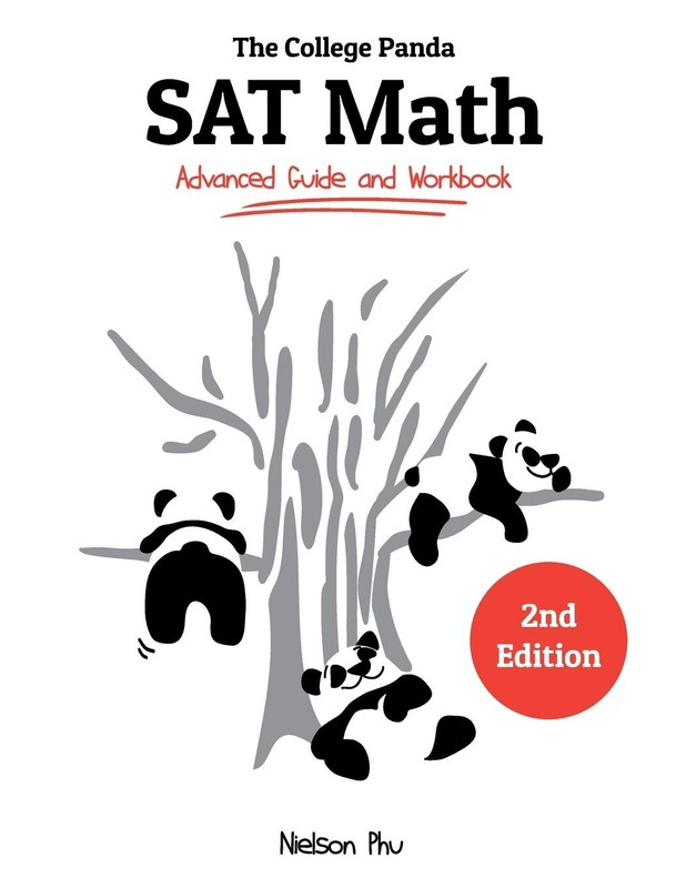 The College Panda’s SAT Math: Advanced Guide and Workbook