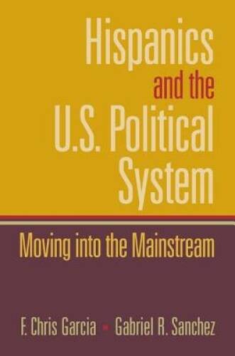 Hispanics and the U.S. Political System: Moving Into the Mainstream – GOOD
