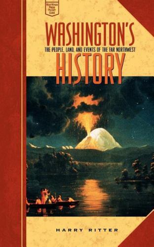 Washingtons History: The People, Land, and Events of the Far Northw – VERY GOOD