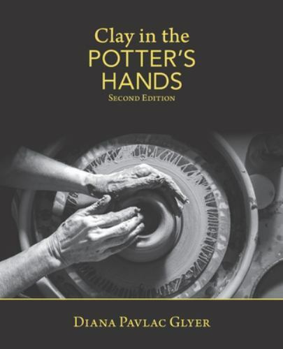 Clay in the Potter’s Hands: Second Edition by Glyer, Diana Pavlac