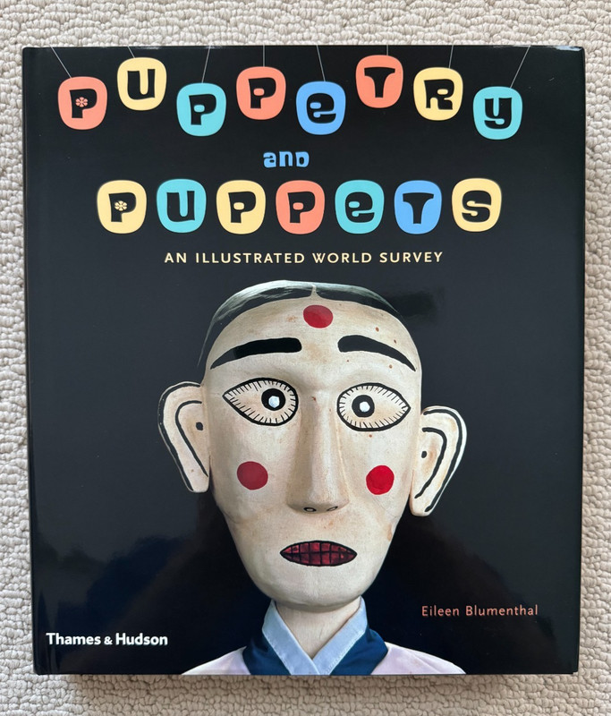 Puppetry and Puppets: An Illustrated World Survey – Eileen Blumenthal – VG+