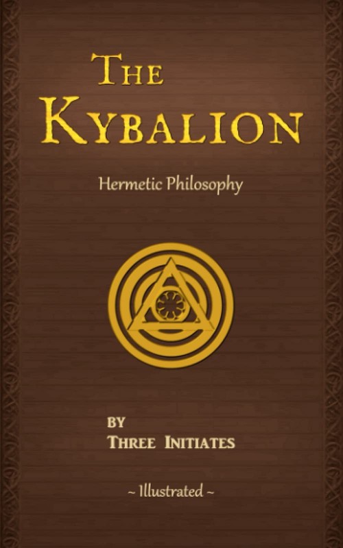 The Kybalion: A Study of The Hermetic Philosophy of Ancient Egypt and Greece…