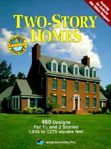 Two-Story Homes: 460 Designs for 1 1/2 and 2 Stories, 1,245 to 7,275 – VERY GOOD