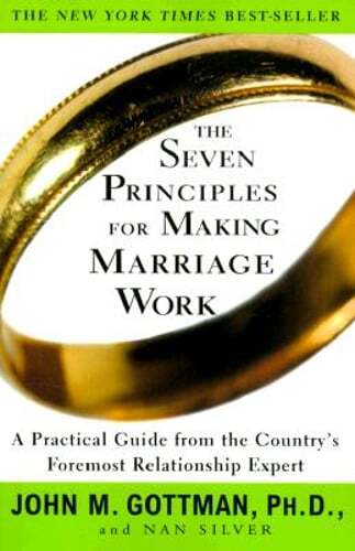 The Seven Principles for Making Marriage Work by PhD Gottman, John M: Used