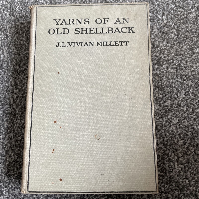 Yarns of an old shellback J L Vivian Millett Methuen 1925 D7