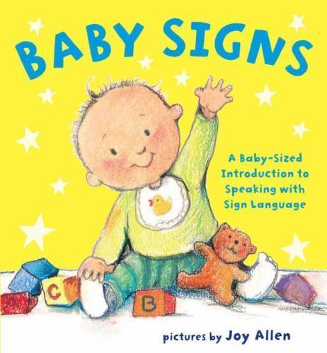 Baby Signs: A Baby-Sized Introduction to Spea- 0803731930, Joy Allen, board book