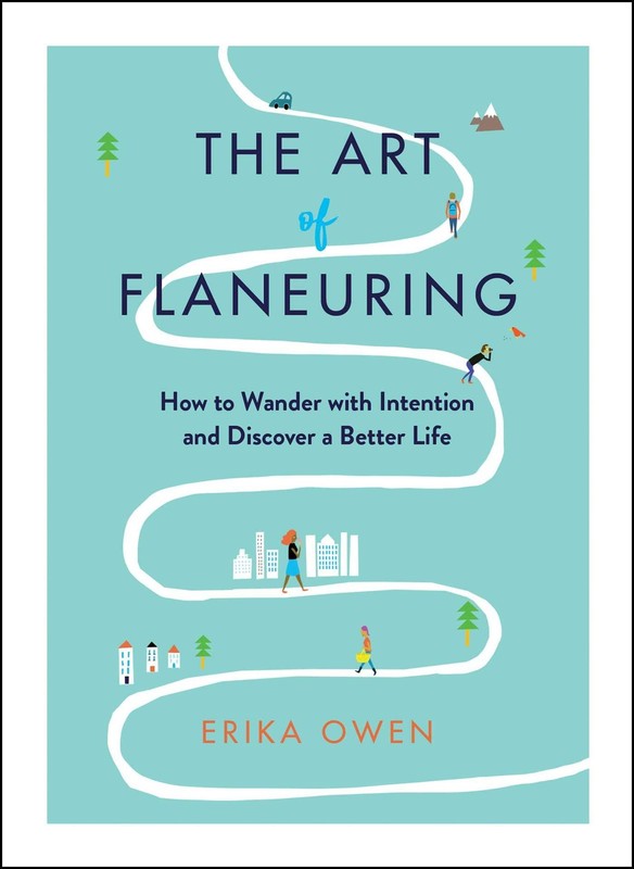 The Art of Flaneuring by Erika Owen