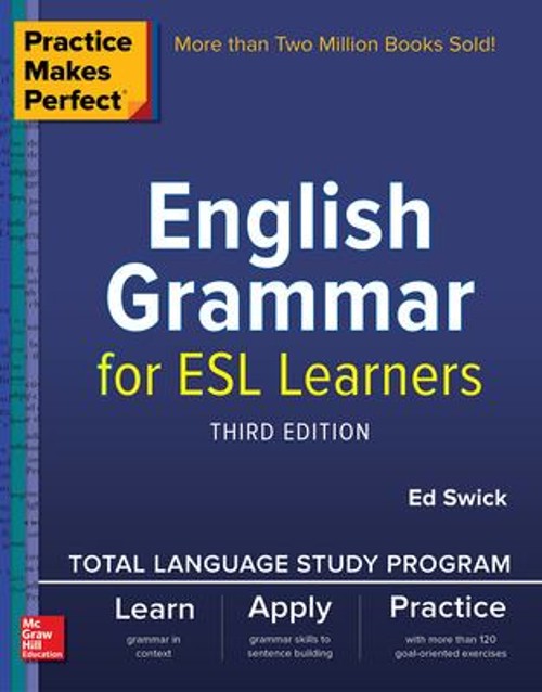 Practice Makes Perfect: English Grammar for ESL Learners, Third E