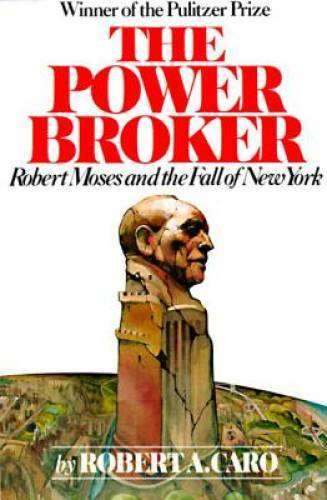The Power Broker: Robert Moses and the Fall of New York – Paperback – GOOD