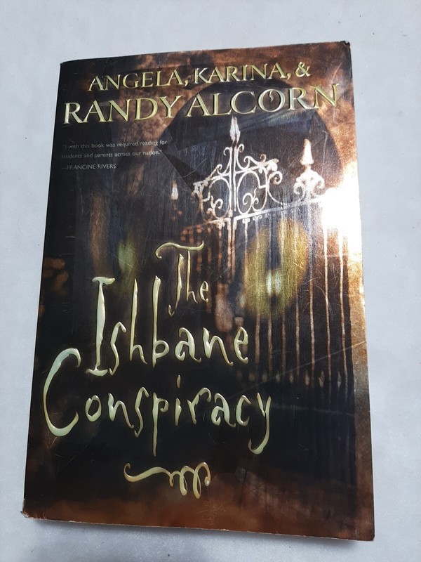 The Ishbane Conspiracy by Angela Alcorn, Randy Alcorn and Karina Alcorn…