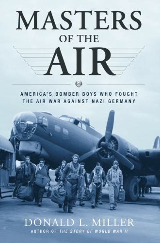 Masters of the Air: America’s Bomber Boys … 8588552013010 by Miller, Donald L.