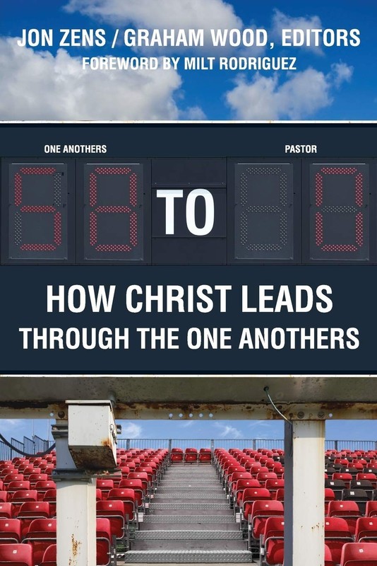 58 to 0: How Christ Leads Through the One Anothers by Jon H Zens