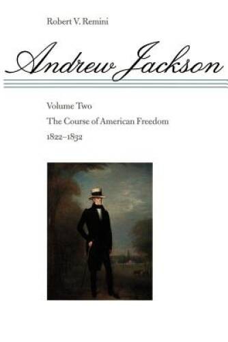 Andrew Jackson: The Course of American Freedom, 1822-1832 – Paperback – GOOD