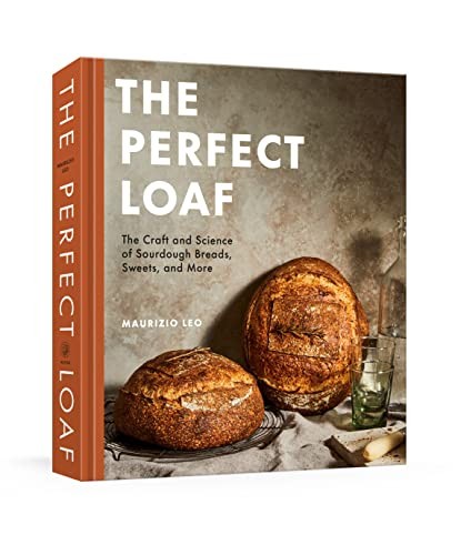 Perfect Loaf: The Craft and Science of Sourdough Breads Sweets – Leo