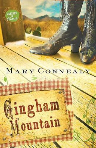 Gingham Mountain (Lassoed in Texas, Book 3) – Paperback By Connealy, Mary – GOOD