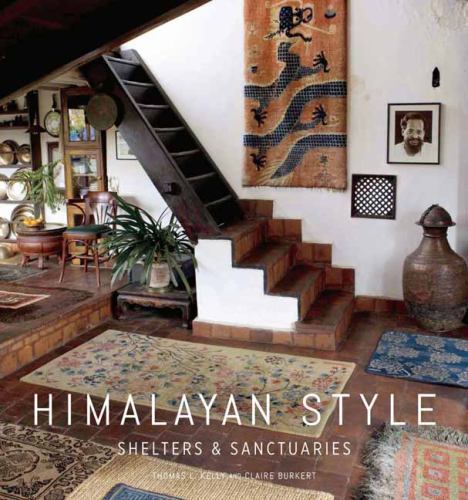 Himalayan Style (Architecture, Photography, Travel Book): Shelters & Sanctuarie