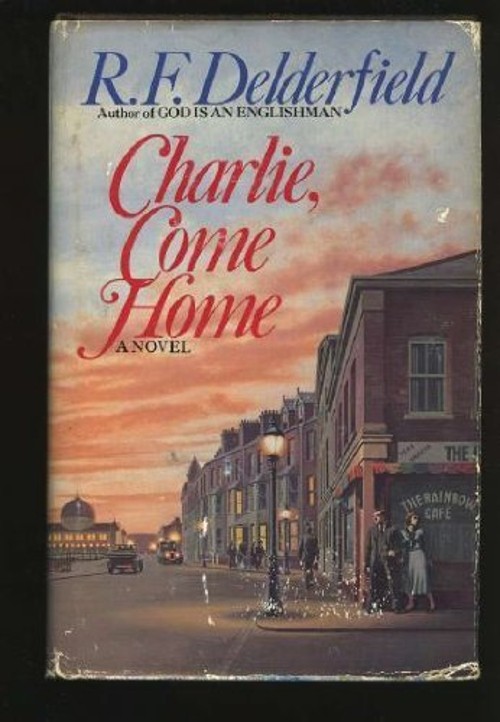 Charlie, Come Home Hardcover R. F. Delderfield