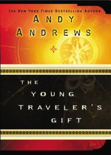 The Young Traveler’s Gift – Paperback By Andrews, Andy – VERY GOOD