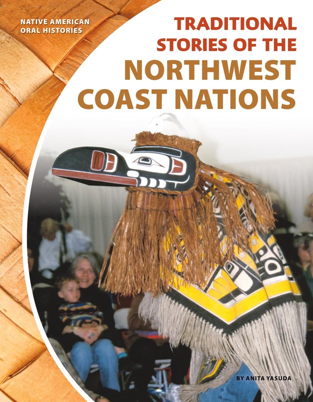 Traditional Stories of the Northwest Coast Nations (Native American Oral His…