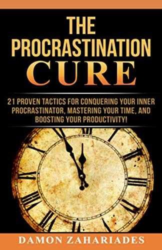 The Procrastination Cure: 21 Proven – Paperback, by Zahariades Damon – Very Good