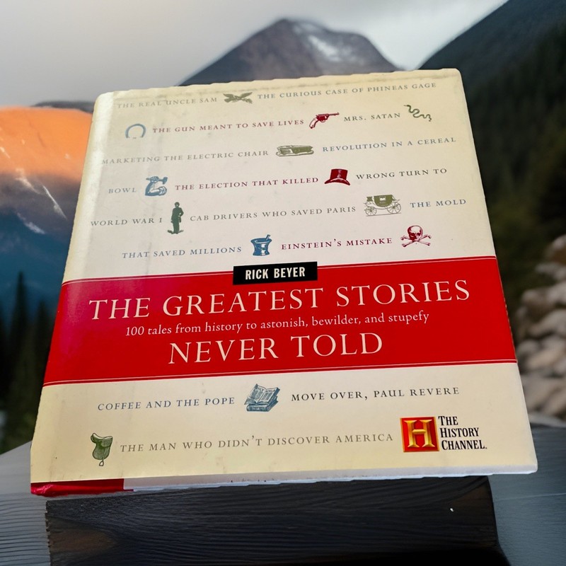 The Greatest Stories Never Told: Rick Beyer /first Edition / HB/ LN/