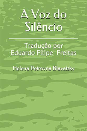 A Voz do SilAancio: TraduAAo por Eduardo Freitas by Blavatsky, Freitas New-,
