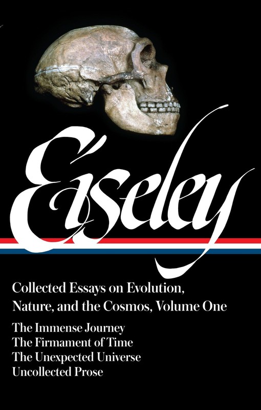 Loren Eiseley: Collected Essays on Evolution, Nature, and the Cosmos Vol. 1 (…