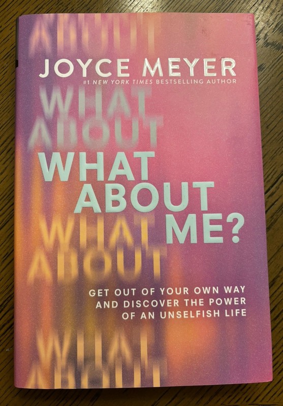 Joyce Meyer What About Me? Get Out of Your Own Way Self Help Hardcover