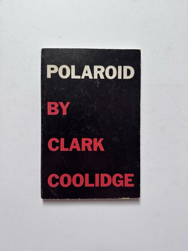 Polaroid By Clark Coolidge (Adventures In Poetry/Big Sky, 1975) Softcover 1st Ed