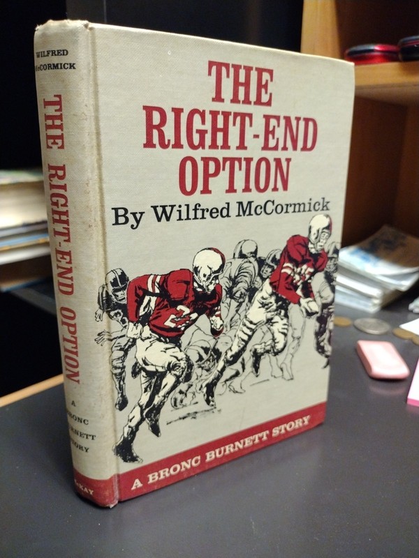 The Right-End Option A Bronc Burnett Story by Wilfred McCormick 1964 Ex-Library