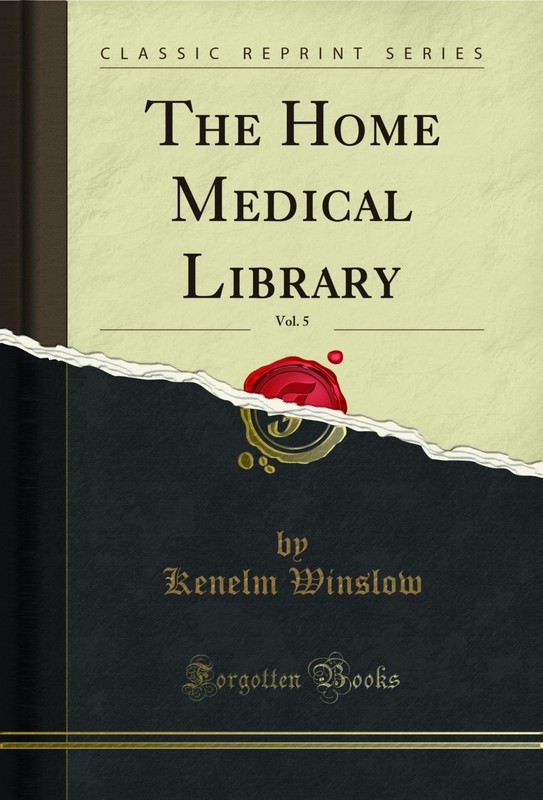 The Home Medical Library, Vol. 5 (Classic Reprint)