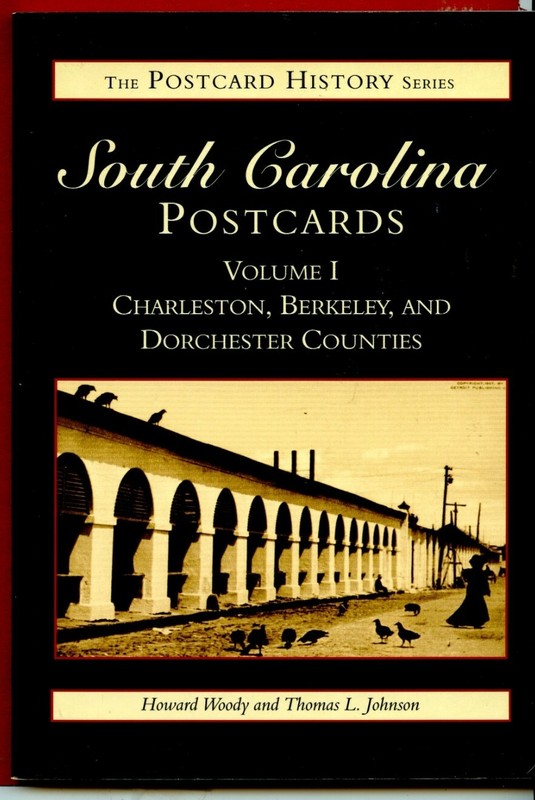 SOUTH CAROLINA POSTCARDS VOLUME I By Howard Woody & Thomas L. Johnson
