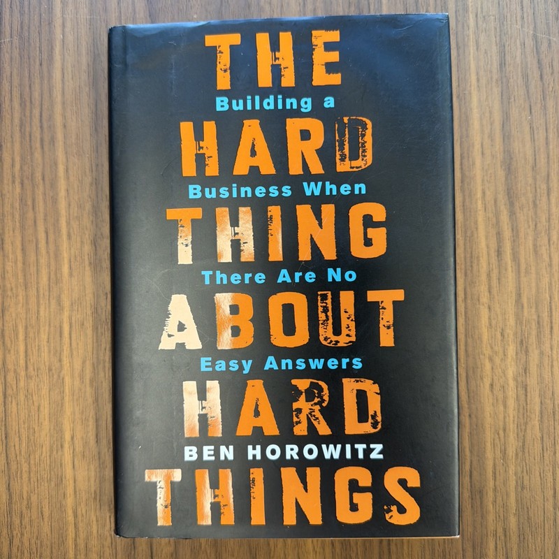 Hard Thing about Hard Things : Building a Business When There Are No Easy…