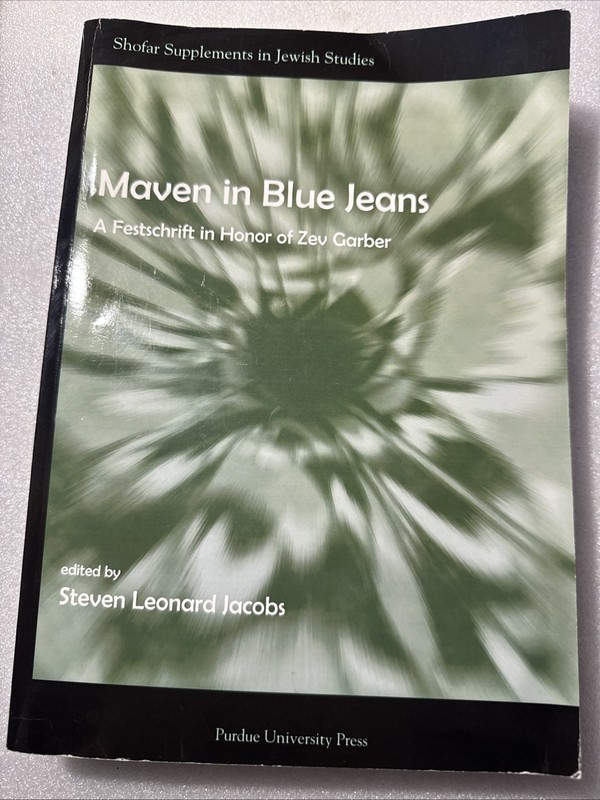 MAVEN IN BLUE JEANS: A FESTSCHRIFT IN HONOR OF ZEV GARBER- Edited Steven Jacobs
