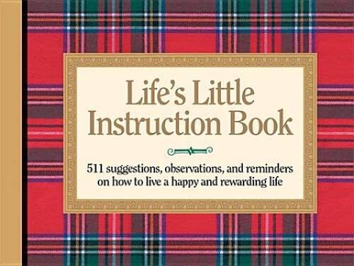 Life’s Little Instruction Book: 511 Suggestions, Observations, and Remind – GOOD