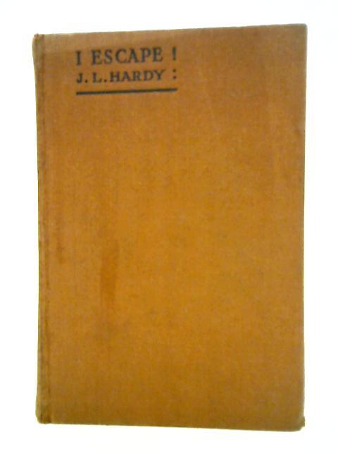I Escape! (Captain J. L. Hardy – 1927) (ID:24046)