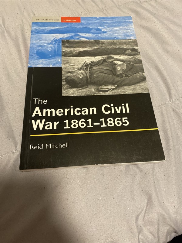 Seminar Studies: The American Civil War, 1861-1865 by Reid Mitchell (2001, Trade