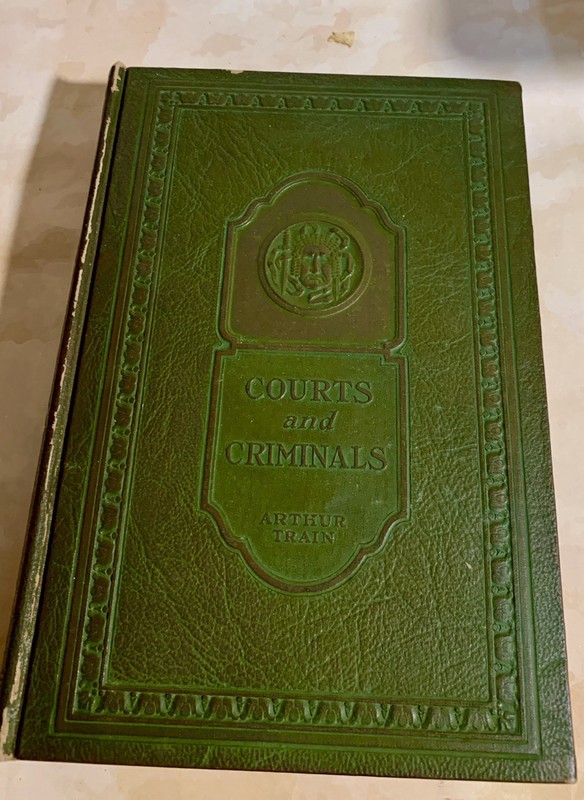 Arthur Train Courts and Criminals Scribner’s 1926 Illustrated Hardcover Vintage