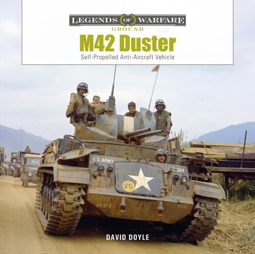 M42 Duster: Self-Propelled Antiaircraft Vehicle (Legends of Warfare: Ground, 39)