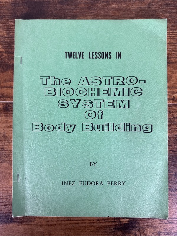 Twelve Lessons in the Astro Biochemic System of Body Building 1973 Occult