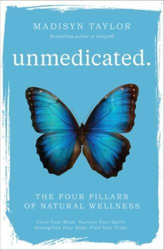 Unmedicated: The Four Pillars of Natural Wellness – Hardcover – VERY GOOD