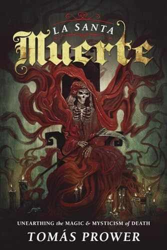 La Santa Muerte: Unearthing the Magic – Paperback, by Prower Tomás – Very Good