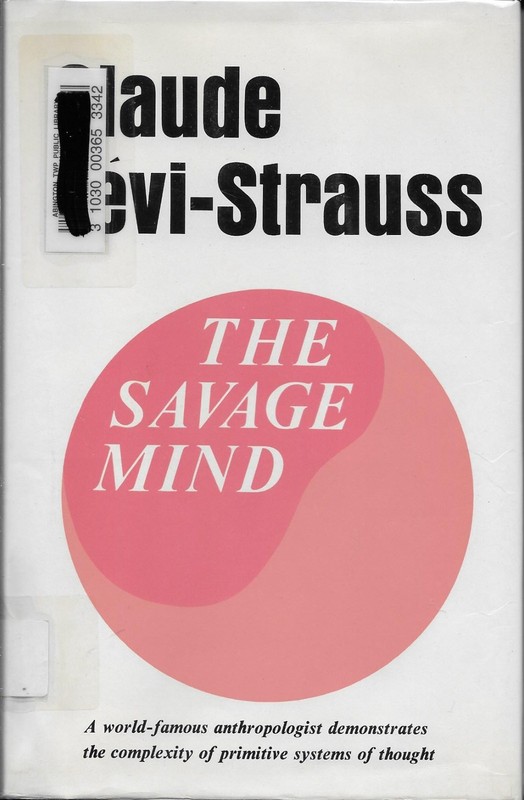Claude Levi-Strauss: The Savage Mind—First U. S. edition, 1966