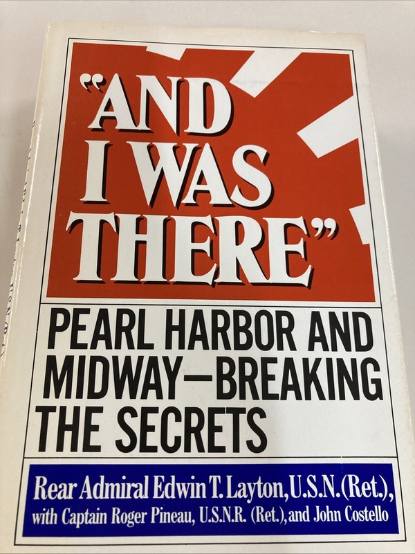 And I Was There Pearl Harbor & Midway HC DJ Edwin Layton 1985 1st Edition VG