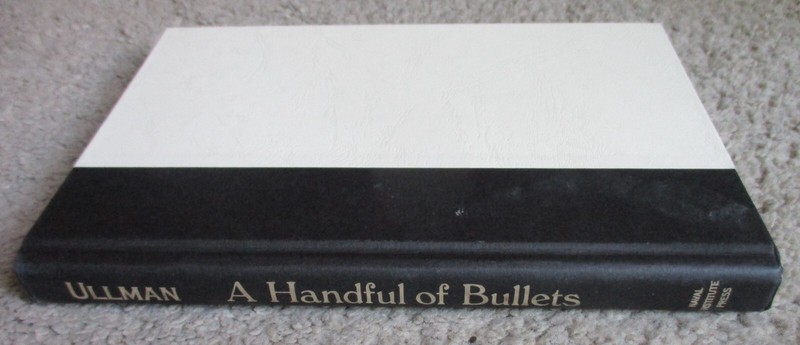 A HANDFUL OF BULLETS (2014) Harlan K. Ullman SIGNED HC - Naval Institute Press gallery