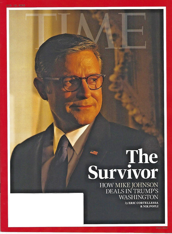 Time Magazine August 18th 2025 THE SURVIVOR Donald Trump Mike Johnson