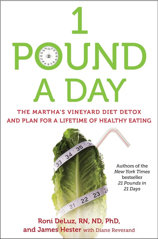 1 Pound a Day: The Martha’s Vineyard Diet Detox and Plan for a Lifetime of H…